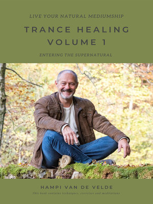 cover image of TRANCE HEALING VOLUME 1--Live your natural mediumship